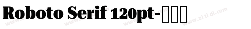 Roboto Serif 120pt字体转换